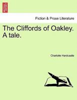 The Cliffords of Oakley. A tale. Vol. I. 1240865058 Book Cover