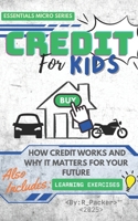 Credit For Kids: How Credit Works and Why It Matters For Your Future B0FVX3W5Q1 Book Cover