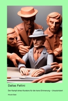 Dallas Fellini: Der Kampf eines Kurators für die trans Erinnerung - Unautorisiert 1998610799 Book Cover