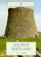 Ancient Shetland: (Historic Scotland Series) 0713480009 Book Cover