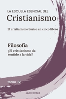 La escuela esencial del cristianismo, vol. IV - Filosofía 1968041168 Book Cover