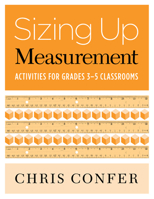 Sizing Up Measurement: Activities for Grades 3-5 Classrooms 0941355802 Book Cover