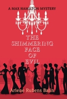 The Shimmering Face of Evil: A Max Hamilton Mystery 1984515543 Book Cover