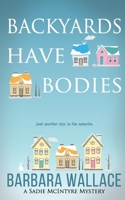 Backyards Have Bodies 0999463101 Book Cover