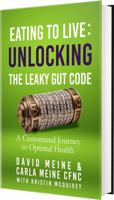 Eating To Live : Unlocking The Leaky Gut Code: A Customized Journey To Optimal Health 1737438208 Book Cover