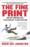 The Fine Print: How Big Companies Use "Plain English" to Rob You Blind 1591846536 Book Cover