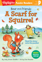 Bear and Friends: A Scarf for Squirrel (Highlights Puzzle Readers) 164472457X Book Cover