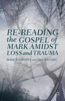 Re-Reading the Gospel of Mark Amidst Loss and Trauma 1137365005 Book Cover