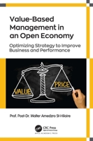 Value-Based Management in an Open Economy: Optimizing Strategy to Improve Business and Performance 177491297X Book Cover