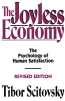 The Joyless Economy: The Psychology of Human Satisfaction 0195021835 Book Cover