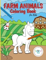 Farm Animals Coloring Book for Kids: A fun coloring activity book to help develop creativity and assist in the development of fine motor skills. Your child will be thrilled with this coloring book, fu B08WJRX85P Book Cover