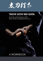 Tachi uchi no kata: A Guide to the Kenjutsu of the Muso Jikiden Hasegawa Eishin-ryu 4907009410 Book Cover