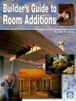 Builder's Guide to Room Additions 1572180315 Book Cover