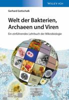 Welt der Bakterien, Archaeen und Viren: Ein einführendes Lehrbuch der Mikrobiologie (German Edition) 3527336761 Book Cover
