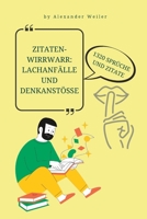 Zitaten-Wirrwarr: Lachanfälle und Denkanstöße: 1320 Sprüche für jeden Anlass B0CGTJ7P6Z Book Cover