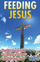 Feeding Jesus 1480272973 Book Cover