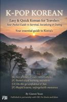 K-POP Korean: Your Pocket Guide to Survival, Socializing & Dating in Korea: Easy & Quick Korean for Travelers Who Want to Connect, Communicate, and Experience Korea with Confidence B0G48M9JG3 Book Cover