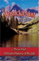 Wanderlust: A Poetic History of My Life 1424126320 Book Cover