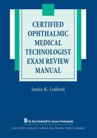 Certified Ophthalmic Medical Technologist Exam Review Manual (The Basic Bookshelf for Eyecare Professionals) 1556424221 Book Cover