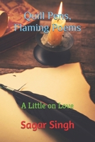 Quill Pens, Flaming Poems: A Little on Love B0GHS5BGGC Book Cover