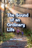 The Sound of an Ordinary Life B0FMQN1595 Book Cover