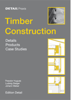 Timber Construction: Details, Products, Case Studies (Detail Practice) 3764370327 Book Cover