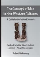 The Concept of Man in Non-Western Cultures: A Guide for One's Own Research 3957761158 Book Cover