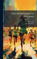 The Sportsman in Ireland 1373785373 Book Cover