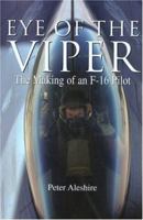 Eye of the Viper: The Making of an F-16 Pilot 1592288227 Book Cover
