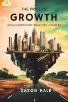 The Price of Growth: India’s Economic Realities Unveiled B0DSTXV7SB Book Cover