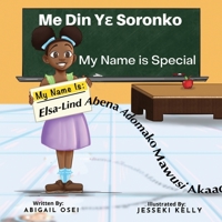 My Name Is Special: Me Din Ye Soronko B0CJXGKC5B Book Cover