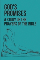 God's Promises: A Study Of The Prayers Of The Bible: Prayerful Study B098WD872S Book Cover