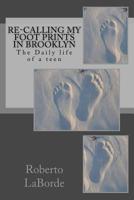 Re-Calling My Foot Prints in Brooklyn 1981927344 Book Cover