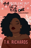 44 Problems But Love Ain't One 1959253328 Book Cover