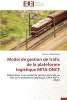 Model de Gestion de Trafic de La Plateforme Logistique Mita-Oncf 3841733301 Book Cover