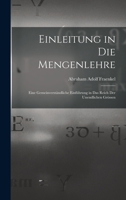 Einleitung in Die Mengenlehre: Eine Gemeinverständliche Einführung in Das Reich Der Unendlichen Grössen 1016564791 Book Cover