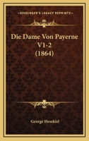 Die Dame Von Payerne V1-2 (1864) 1166796744 Book Cover