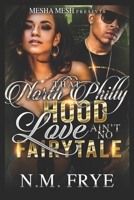 That North Philly Hood Love Ain't No Fairytale 1660766427 Book Cover