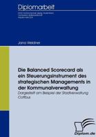 Die Balanced Scorecard ALS Ein Steuerungsinstrument Des Strategischen Managements in Der Kommunalverwaltung 3836652269 Book Cover