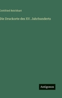 Die Druckorte des XV. Jahrhunderts 1012502139 Book Cover