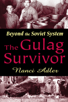 The Gulag Survivor: Beyond the Soviet System 0765805855 Book Cover