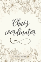 Chaos Coordinator: To Do List Notebook: To Do & Dot Grid Matrix: Modern Florals with Hand Lettering: 6 x 9 (15.24 x 22.86 cm) - 110 Pages 1670838307 Book Cover