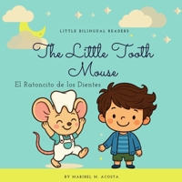 The Little Tooth Mouse / El Ratoncito de los Dientes B0FWQPT6GC Book Cover