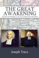 The Great Awakening: A History of the Revival of Religion in the Time of Edwards and Whitefield 085151233X Book Cover