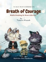 Breath of Courage- Mindful Breathing for Brave Little Souls B0CPHRDBPV Book Cover