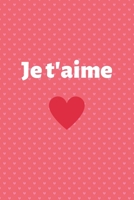Je t'aime: Carnet d’Amour à Remplir pour Couple - Déclaration à compléter - Tickets à découper - Espace créatif pour les souvenirs - Cadeau Homme Femme Saint-Valentin (French Edition) 1660568838 Book Cover