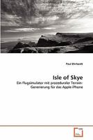 Isle of Skye - Ein Flugsimulator mit prozeduraler Terrain-Generierung für das Apple iPhone 3640605969 Book Cover