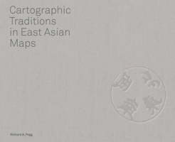 Cartographic Traditions in East Asian Maps 0824847652 Book Cover