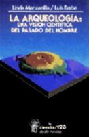 La arqueología: Una visión científica del pasado del hombre 9681669282 Book Cover