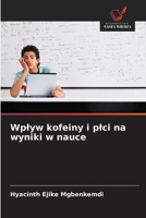 Wplyw kofeiny i plci na wyniki w nauce (Polish Edition) 6208663199 Book Cover
